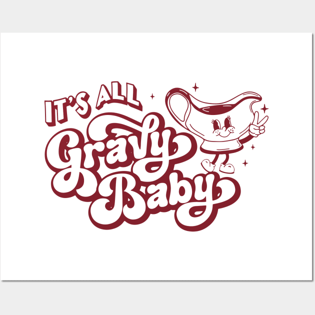 It's All Gravy Baby Wall Art by MZeeDesigns